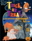 Trick or Treat : A Halloween Coloring Book for Kids Age 5 and up, Original and Unique Halloween Coloring Pages For Children! - Book
