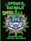 Stoner Animals Coloring Book : Adorable Stoner Animals Coloring Book, Hilarious Weed Smoking Animals with Funny Pot Quotes, Stress Relief, Gift for Men and Women - Book