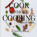 Cook Without Cooking : The Glocal Salad Receipes - Book
