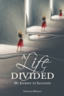 A Life Divided : My Journey to Salvation - Book