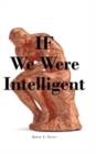 IF We Were Intelligent - Book