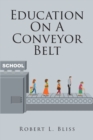 Education On A Conveyor Belt - eBook