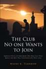 The Club No one Wants to Join : Eighteen Stories of Individuals Who Have Lost Their Spouse and How They Continued with Their Lives - eBook