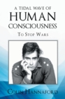 A TIDAL WAVE OF HUMAN CONSCIOUSNESS : To Stop Wars - eBook