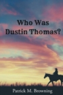 Who was Dustin Thomas? - Book