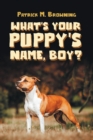 What's Your Puppy's Name, Boy? - Book