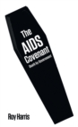 The AIDS Covenant : Death by Government - Book