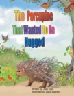 The Porcupine That Wanted To Be Hugged - Book