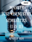 Master Icse Chemistry Semesters (I & II) [Class - X] - Book