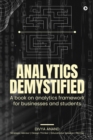 Analytics Demystified : A Book on Analytics Framework for Businesses and Students - Book