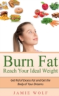 Burn Fat - Reach Your Ideal Weight - Book