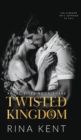 Twisted Kingdom : A Dark High School Bully Romance - Book