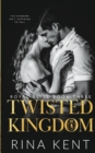 Twisted Kingdom : A Dark High School Bully Romance - Book