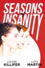Seasons of Insanity : Two Sisters' Struggle with Their Eldest Sibling's Mental Illness - Book