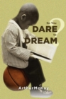 So You Dare to Dream? - eBook