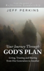 Your Journey Through God's Plan : Living, Trusting and Sharing from One Generation to Another - Book