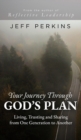 Your Journey Through God's Plan : Living, Trusting and Sharing from One Generation to Another - Book