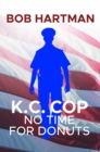 K.C. Cop : No Time for Donuts - eBook