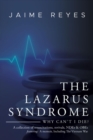 The Lazarus Syndrome: Why Can't I Die? A collection of resuscitations, revivals, NDEs & OBEs Featuring : A memoir, Including The Vietnam War - eBook