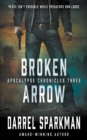 Broken Arrow : An Apocalyptic Thriller - Book