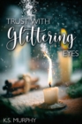Trust with Glittering Eyes - eBook