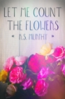 Let Me Count the Flowers - eBook