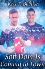 Soft Dom Is Coming to Town - eBook