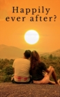Happily ever after? - Book