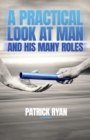A Practical Look at Man and His Many Roles - Book