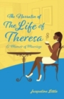 The Narrative of The Life of Theresa : A Memoir of Marriage - Book