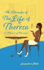 The Narrative of the Life of Theresa : A Memoir of Marriage - eBook