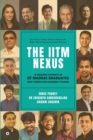 The IITM Nexus : 16 Amazing Journeys of IIT Madras Graduates Who Turned into Business Tycoons - Book