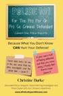 Police 101 : For The Pro Per Or Pro Se Criminal Defendant - Book