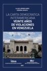 La Carta Democratica Interamericana. Veinte Anos de Violaciones En Venezuela - Book