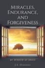 Miracles, Endurance, and Forgiveness : My Window of Grace - eBook