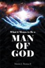 What it Means to Be : A MAN OF GOD - eBook