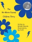 The No-More-Scared Children Story - Book