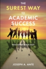 The Surest Way to Academic Success : Education Made Easy - eBook