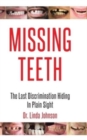 Missing Teeth : The Last Discrimination Hiding in Plain Sight - Book