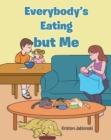 Everybody's Eating but Me - eBook