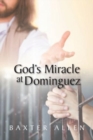 God's Miracle at Dominguez - Book