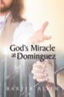 God's Miracle at Dominguez - eBook