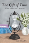 The Gift of Time : A Birth Mother's Memoir - Book