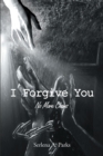 I Forgive You : No More Chains - eBook