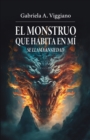 El monstruo que habita en m? se llama ansiedad - Book