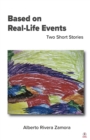 Based on Real-Life Events : Two Short Stories - eBook