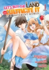 Let's Buy the Land and Cultivate It in a Different World (Manga) Vol. 1 - Book