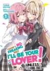 There's No Freaking Way I'll be Your Lover! Unless... (Light Novel) Vol. 1 - Book