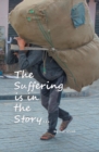 The Suffering is in the Story - eBook