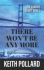 There Won't Be Any More : The Askenes Trilogy: Book 3 - eBook